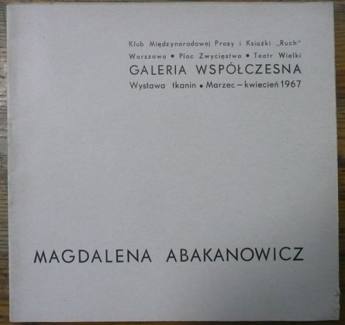 [katalog wystawy] Abakanowicz Magdalena,Galeria Współczesna 1967